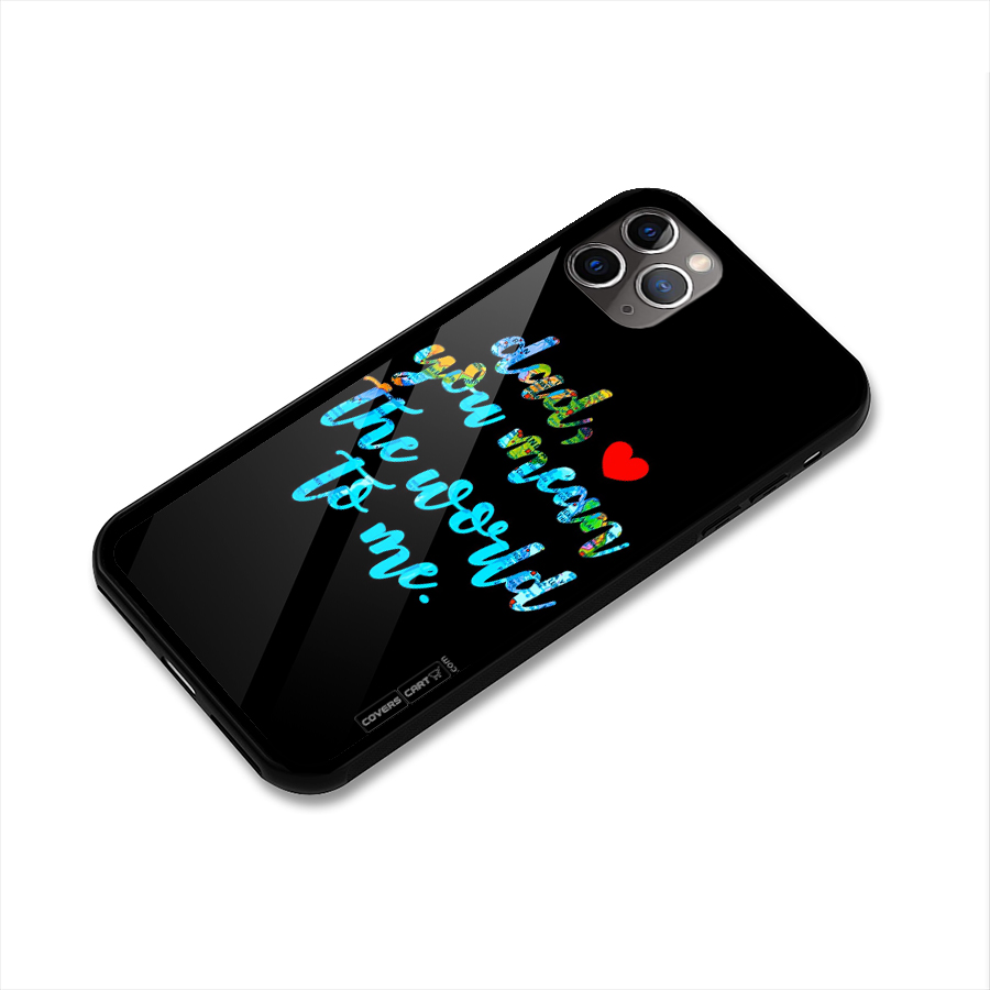 Dad You Mean World to Me Glass Back Case for iPhone 11 Pro Max