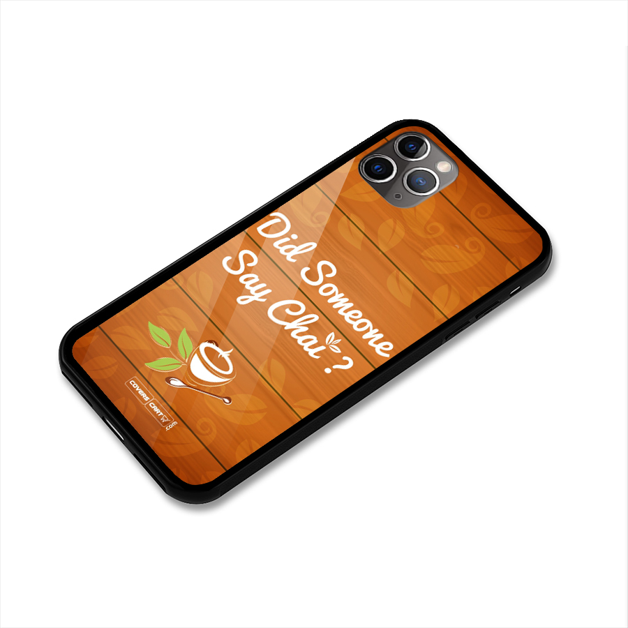 Did Someone Say Chai Glass Back Case for iPhone 11 Pro Max