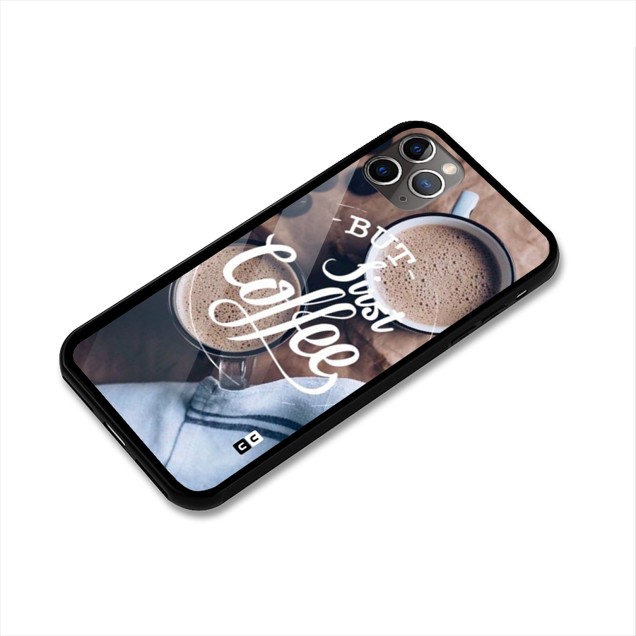 Just Coffee Glass Back Case for iPhone 11 Pro Max