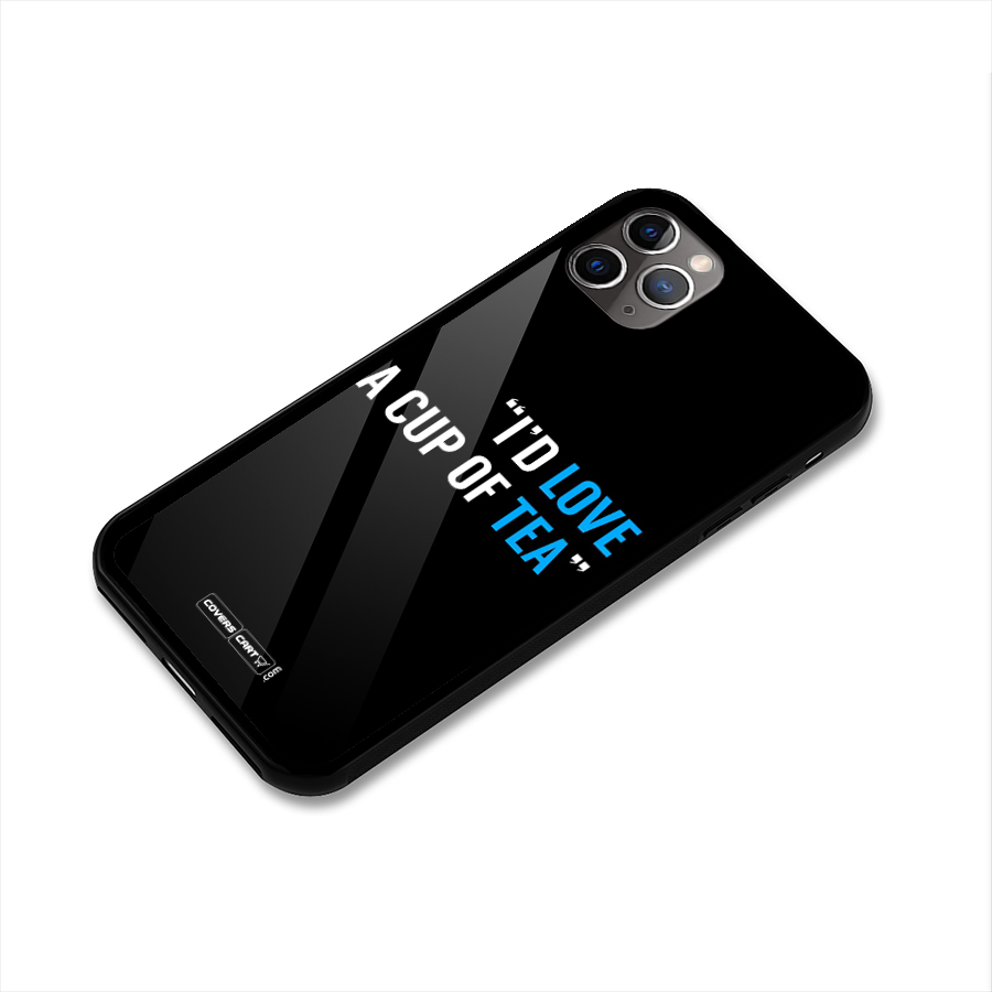Love Tea Glass Back Case for iPhone 11 Pro Max