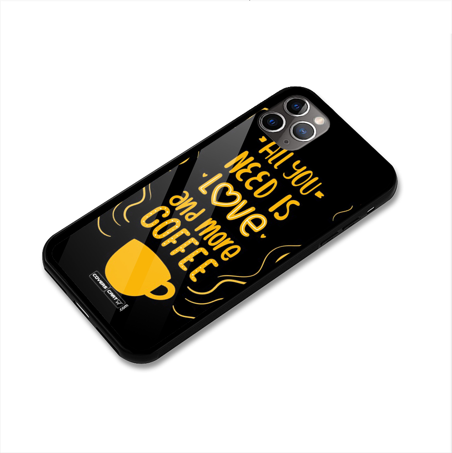 Love and More Coffee Glass Back Case for iPhone 11 Pro Max