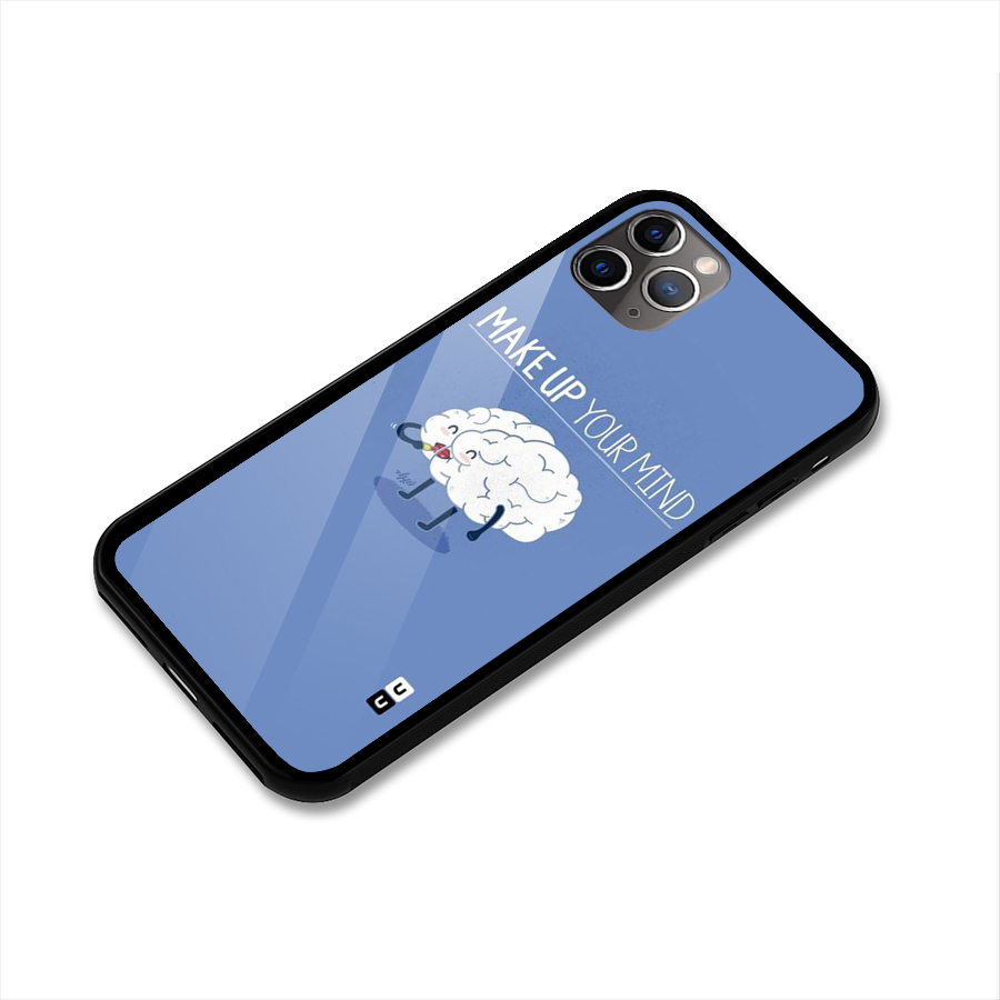 Makeup Your Mind Glass Back Case for iPhone 11 Pro Max