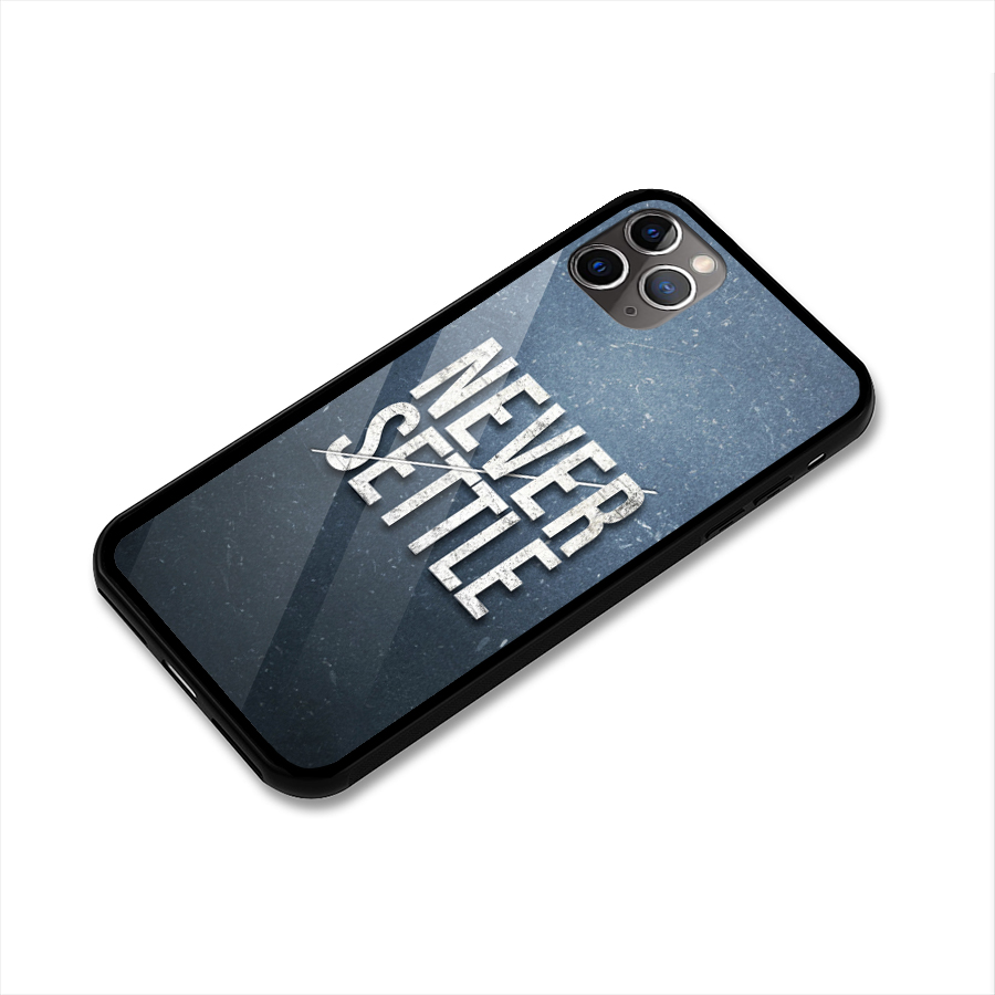 Never Settle Glass Back Case for iPhone 11 Pro Max