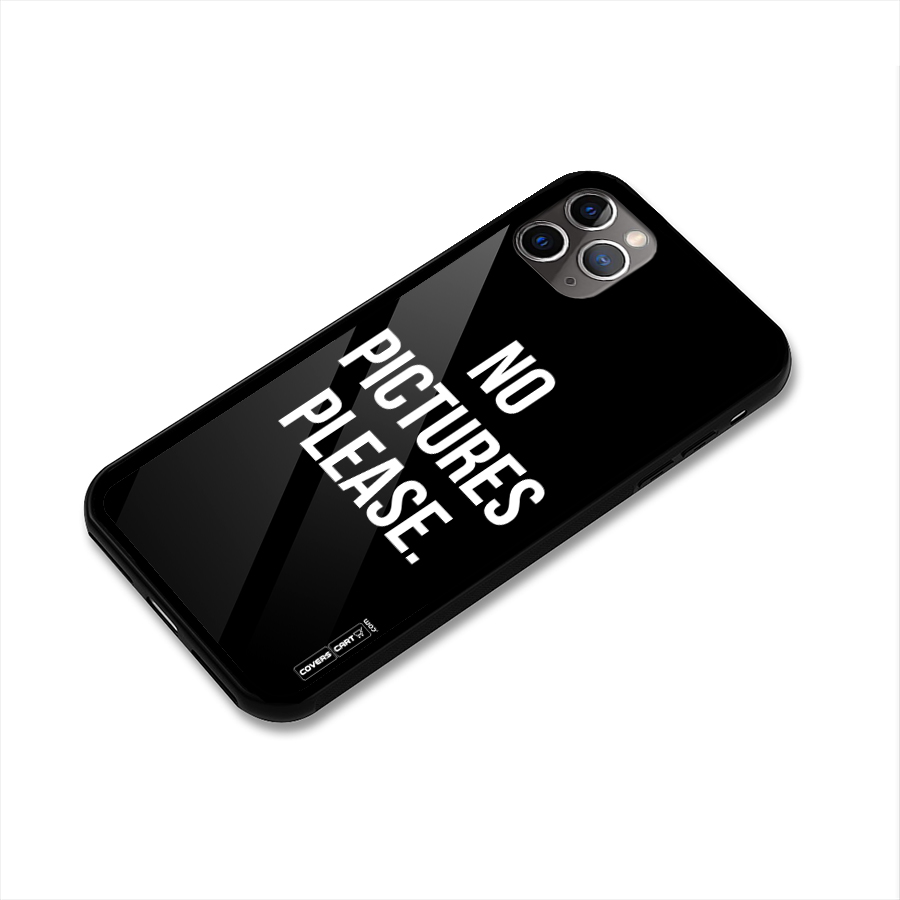 No Pictures Please Glass Back Case for iPhone 11 Pro Max