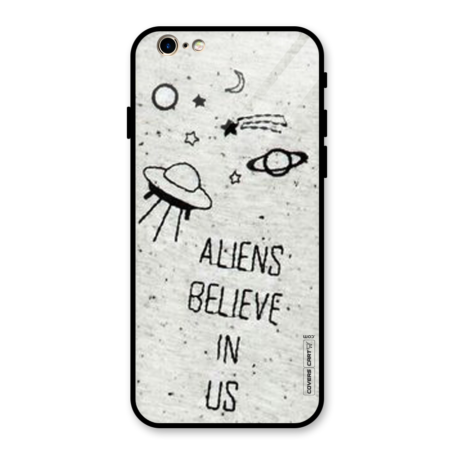 Aliens Believe In Us Glass Back Case for iPhone 6 6S