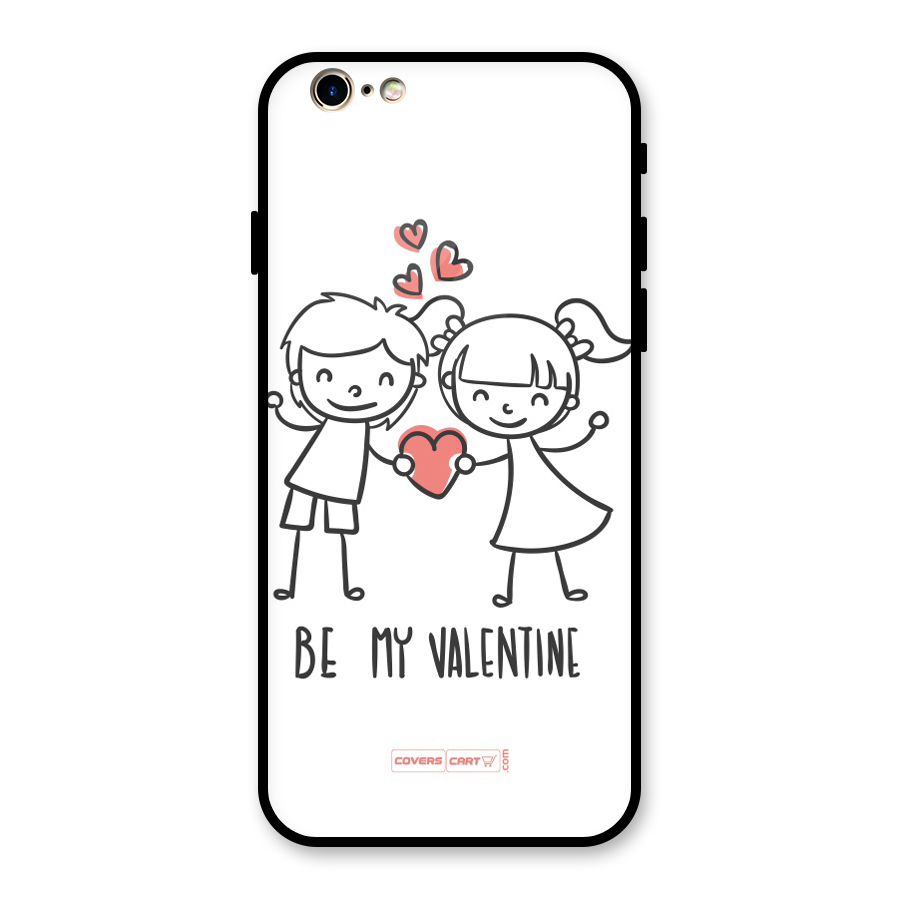 Be My Valentine Glass Back Case for iPhone 6 6S