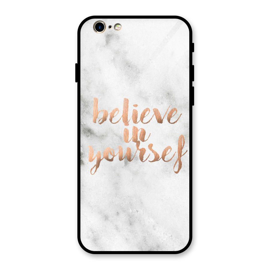 Believe in Yourself Glass Back Case for iPhone 6 6S