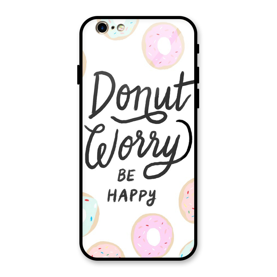 Donut Worry Be Happy Glass Back Case for iPhone 6 6S