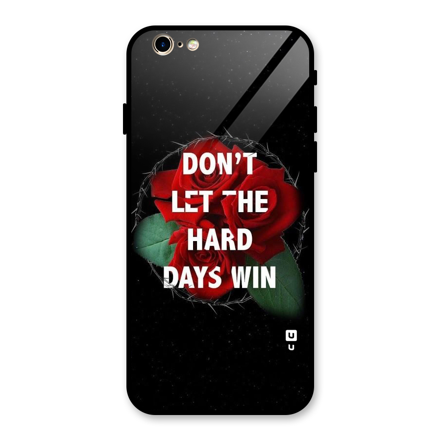 Hard Days No Win Glass Back Case for iPhone 6 6S