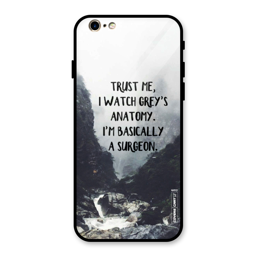 I Am A Surgeon Glass Back Case for iPhone 6 6S