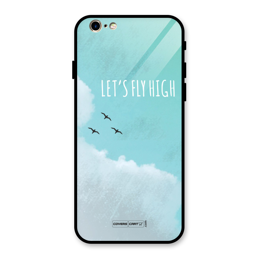 Lets Fly High Glass Back Case for iPhone 6 6S