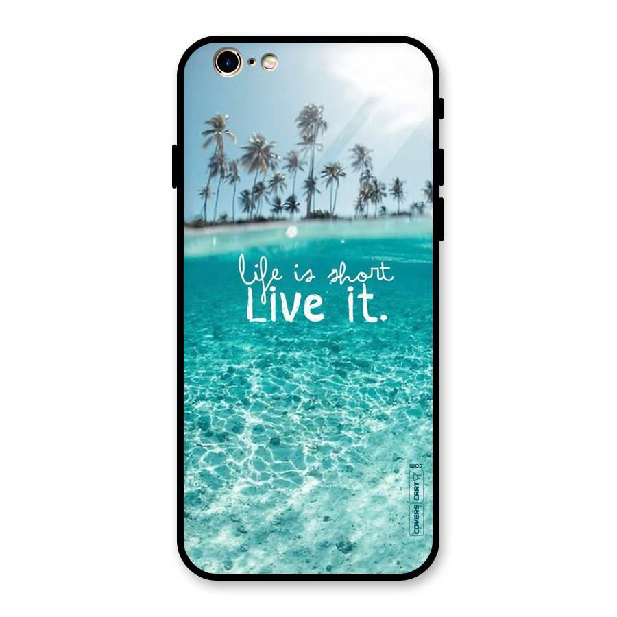 Life Is Short Glass Back Case for iPhone 6 6S