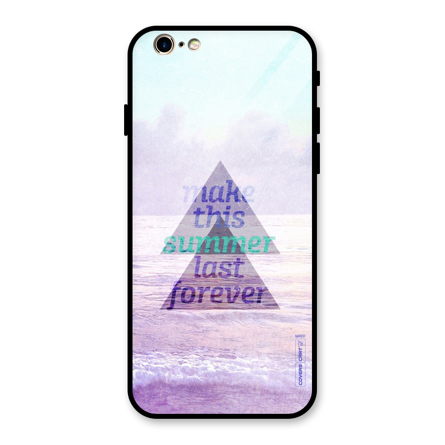 Make This Summer Last Forever Glass Back Case for iPhone 6 6S
