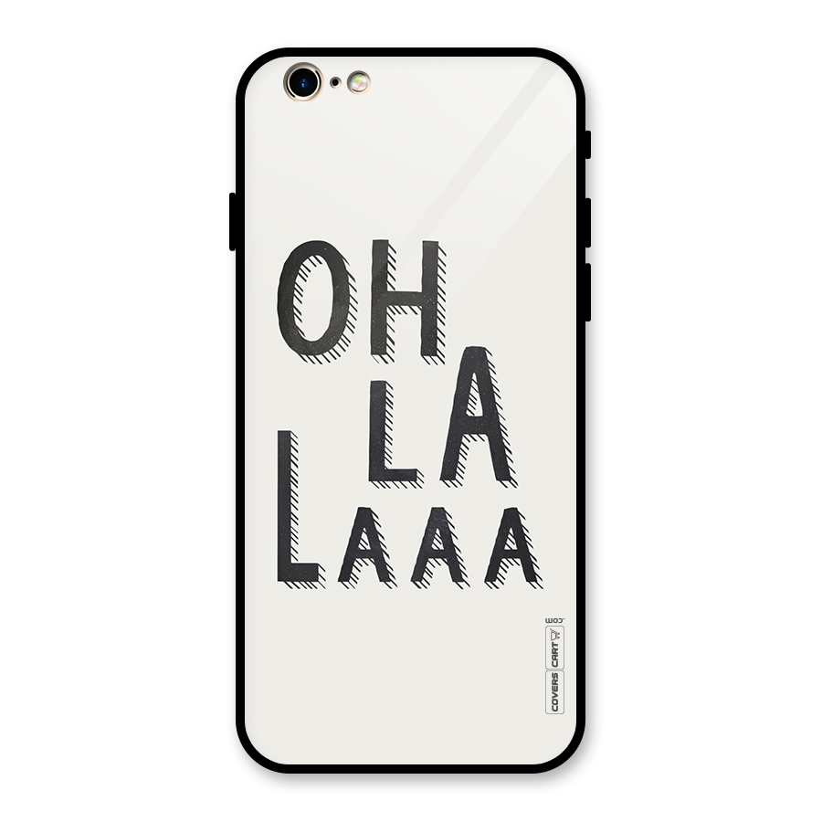 Oh La La Glass Back Case for iPhone 6 6S