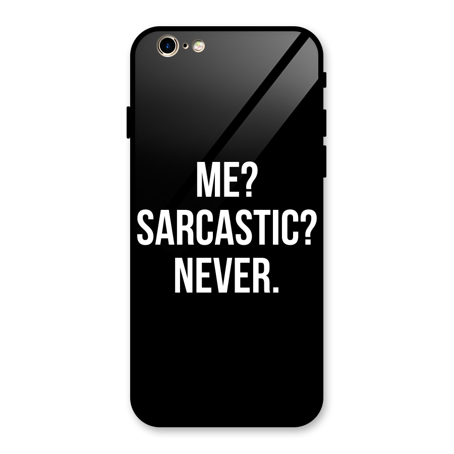 Sarcastic Quote Glass Back Case for iPhone 6 6S