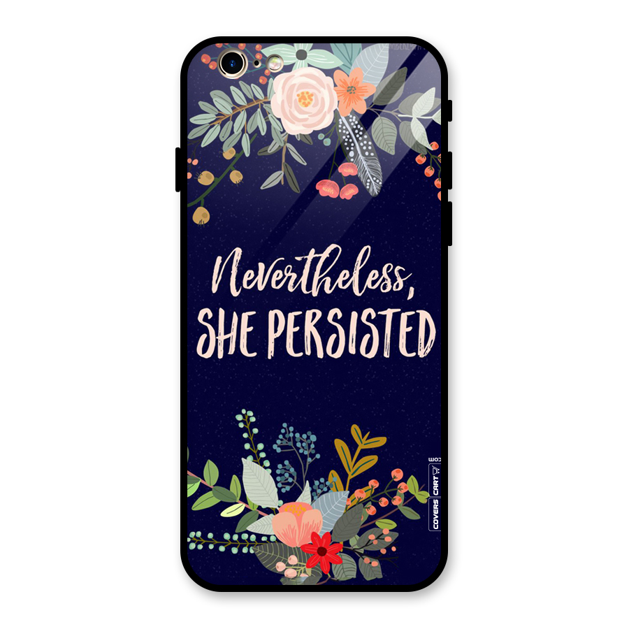 She Persisted Glass Back Case for iPhone 6 6S