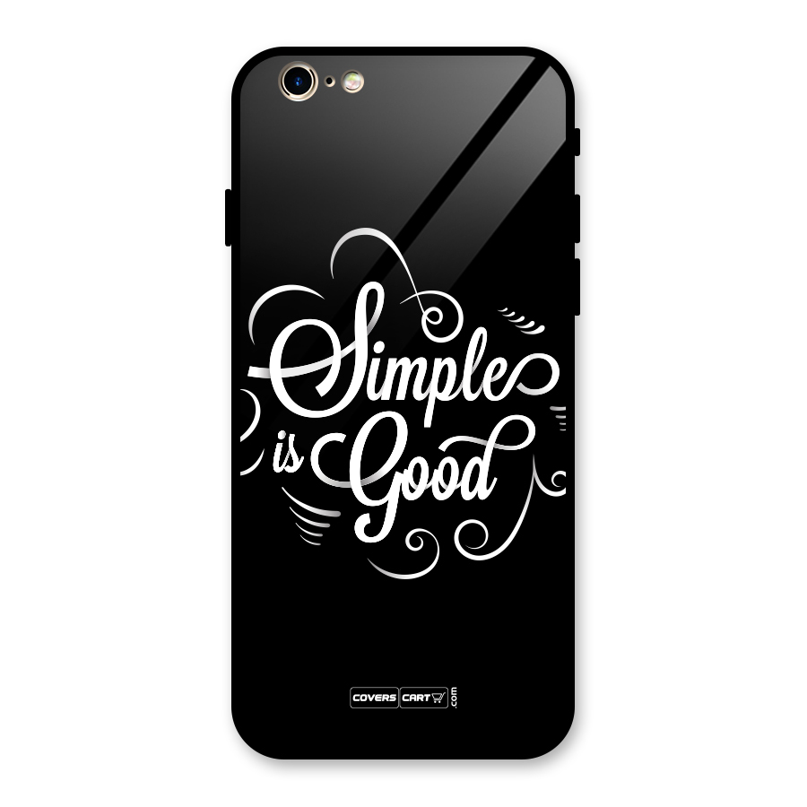 Simple is Good Glass Back Case for iPhone 6 6S
