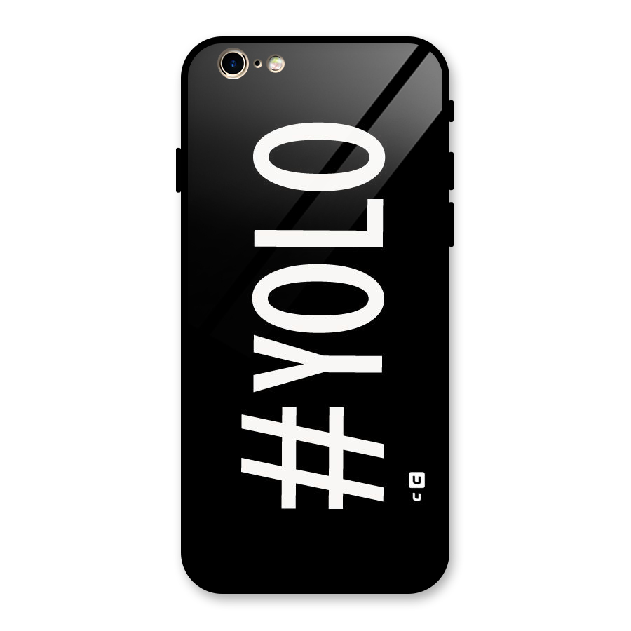 Yolo Glass Back Case for iPhone 6 6S