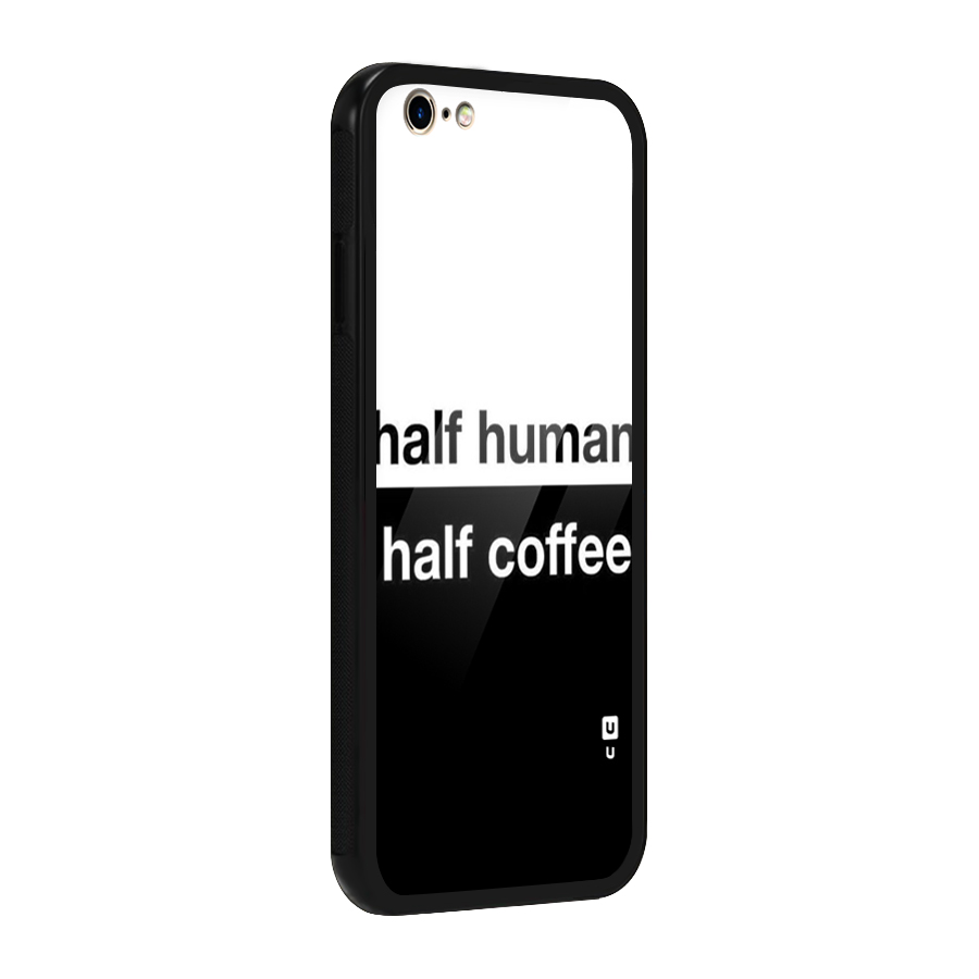 Half Human Half Coffee Glass Back Case for iPhone 6 6S