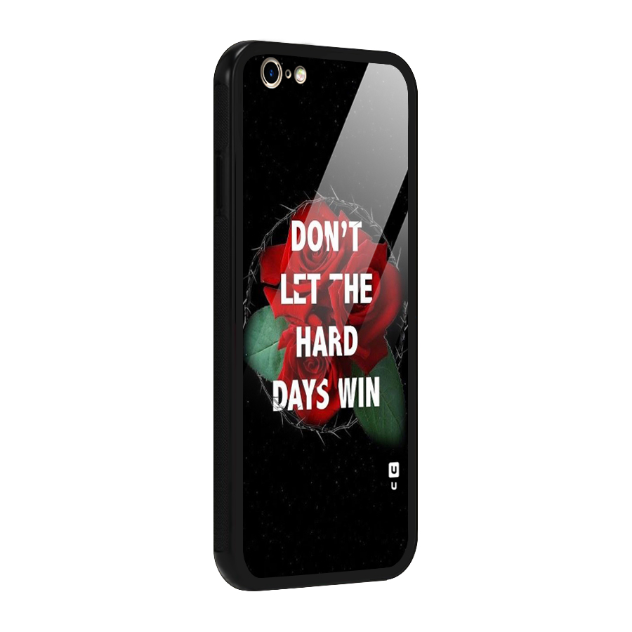 Hard Days No Win Glass Back Case for iPhone 6 6S