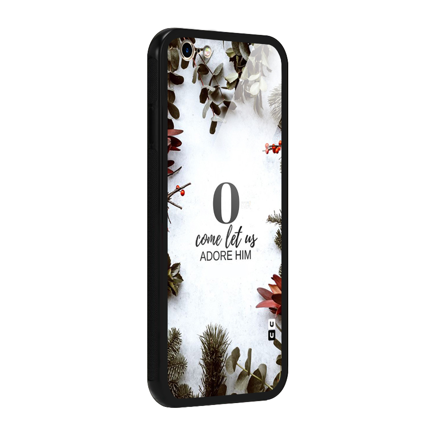 Lets Adore Him Glass Back Case for iPhone 6 6S