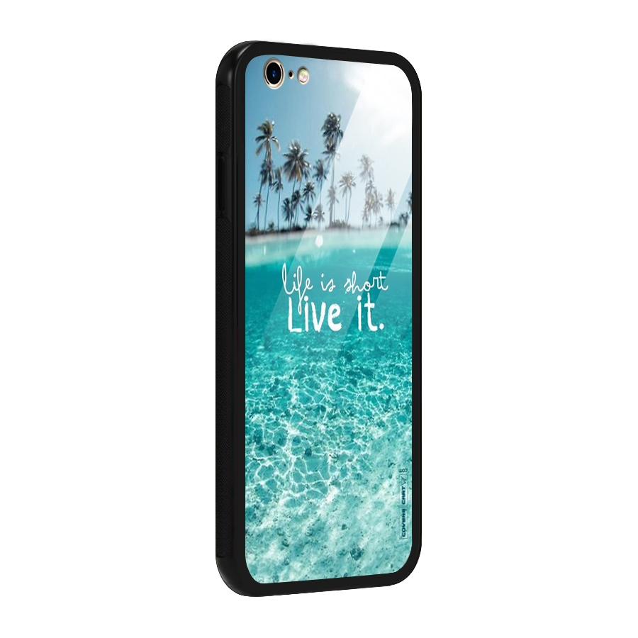 Life Is Short Glass Back Case for iPhone 6 6S