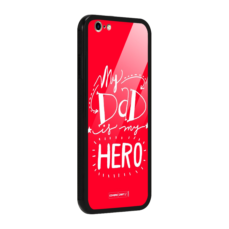My Dad My Hero Glass Back Case for iPhone 6 6S