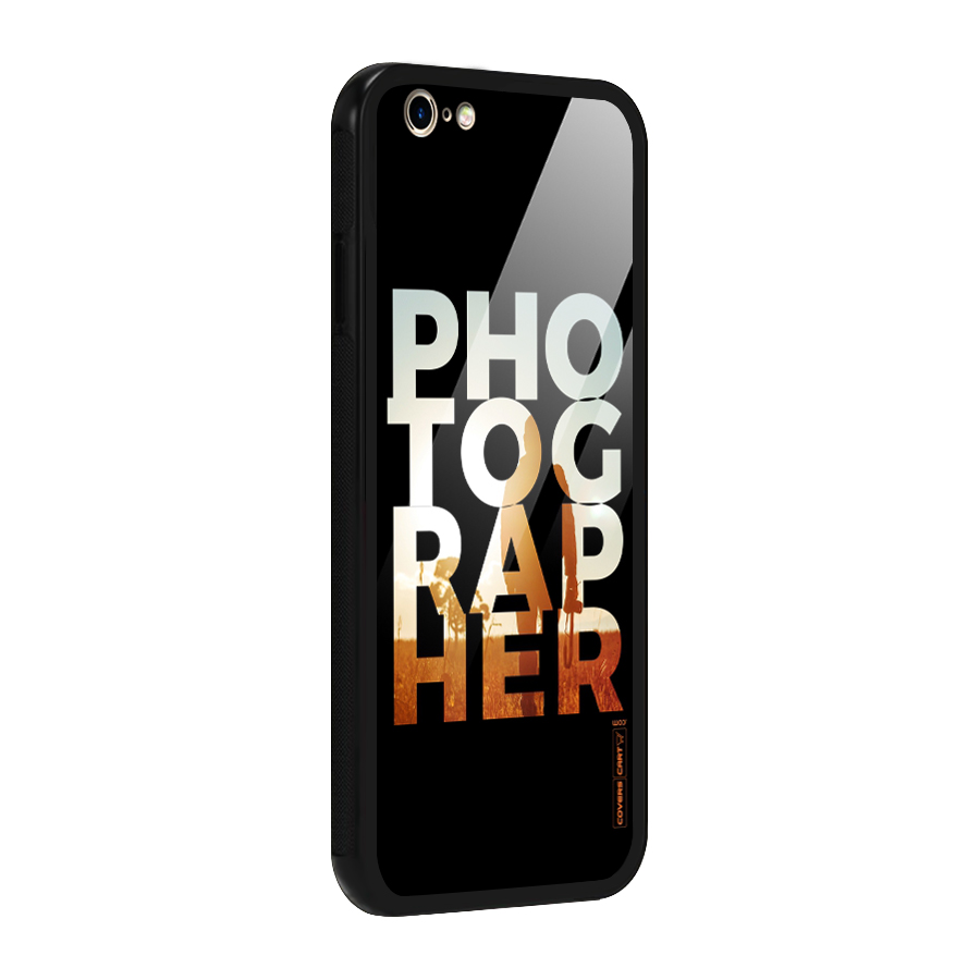 Photographer Typography Glass Back Case for iPhone 6 6S