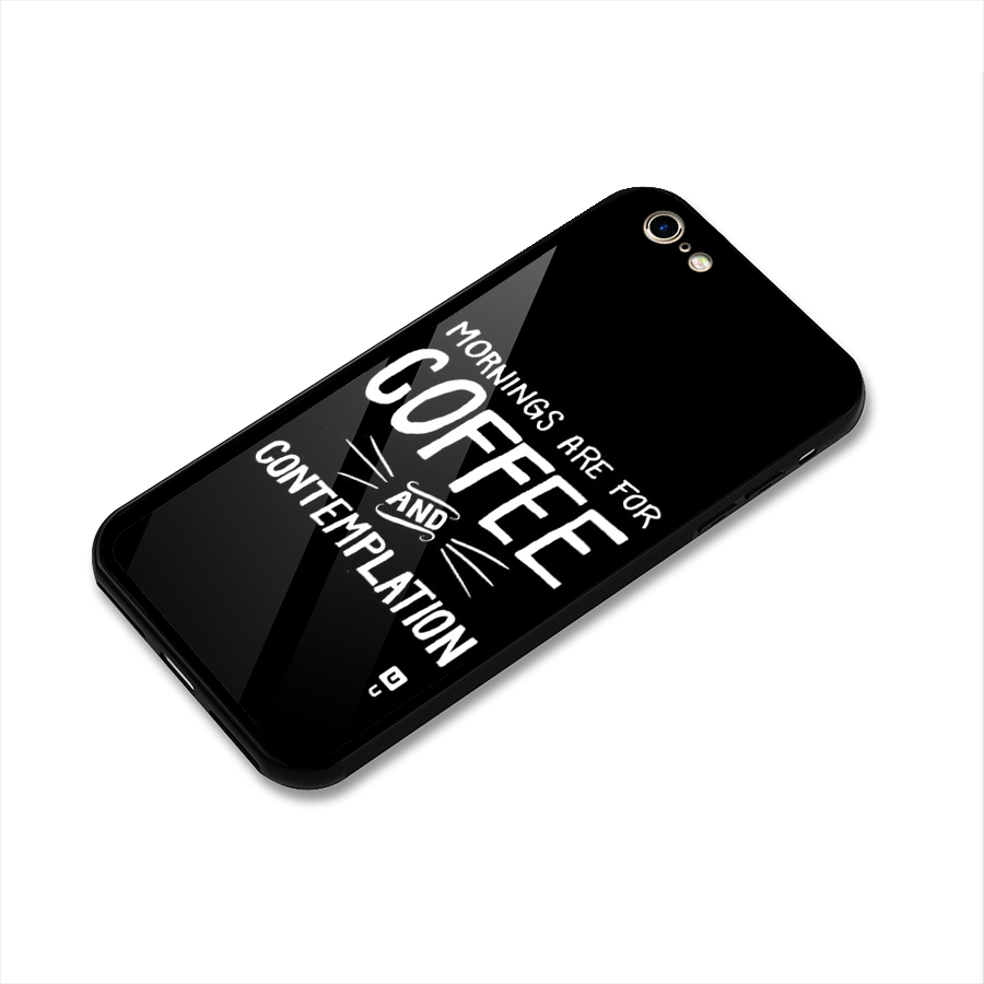 Coffee And Contemplation Glass Back Case for iPhone 6 6S