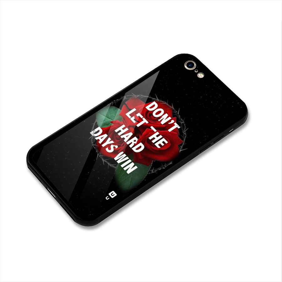 Hard Days No Win Glass Back Case for iPhone 6 6S