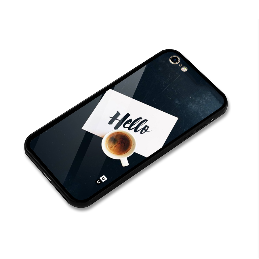 Hello Coffee Glass Back Case for iPhone 6 6S