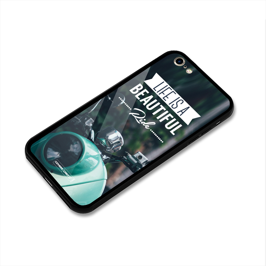 Life is a Beautiful Ride Glass Back Case for iPhone 6 6S