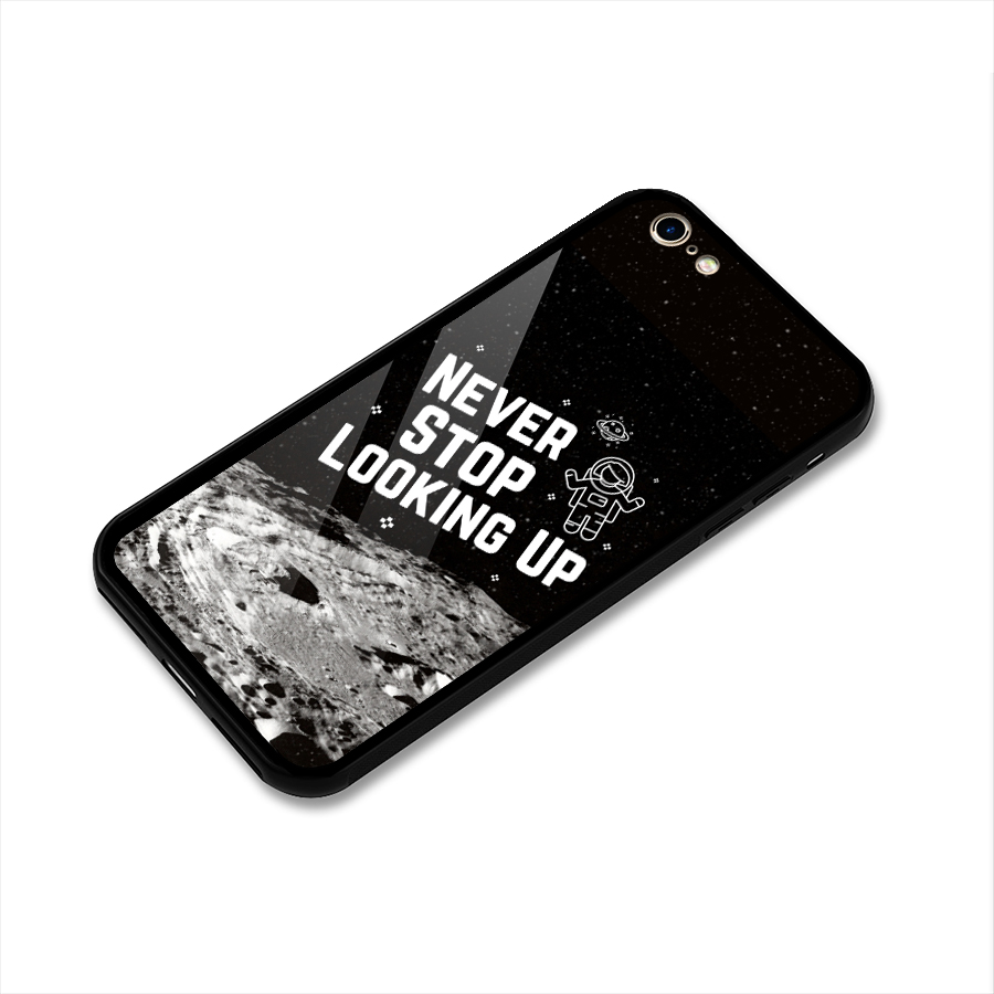 Never Stop Looking Up Glass Back Case for iPhone 6 6S