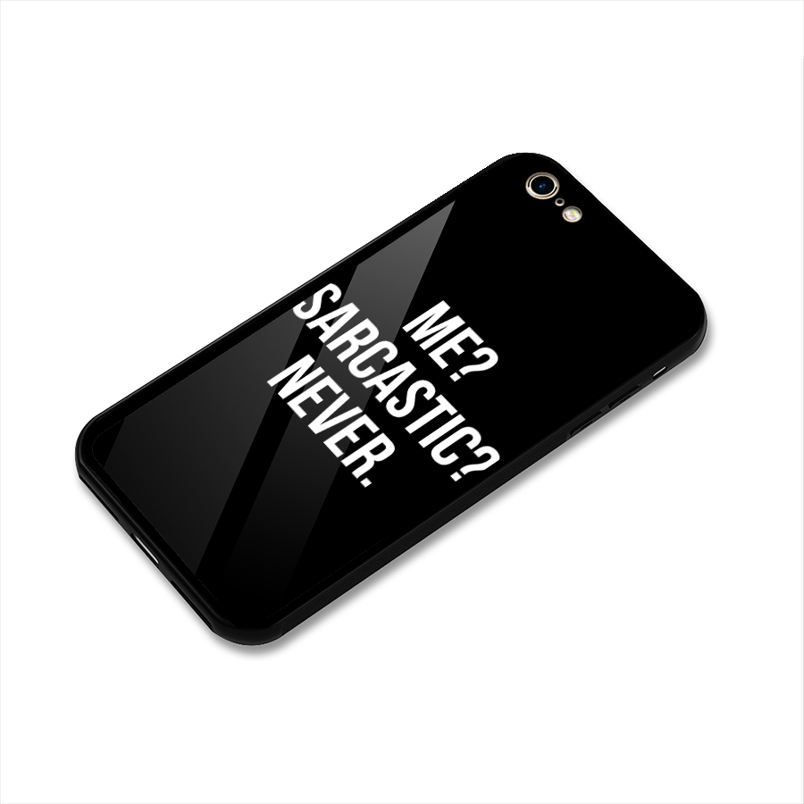 Sarcastic Quote Glass Back Case for iPhone 6 6S