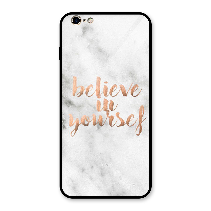 Believe in Yourself Glass Back Case for iPhone 6 Plus 6S Plus