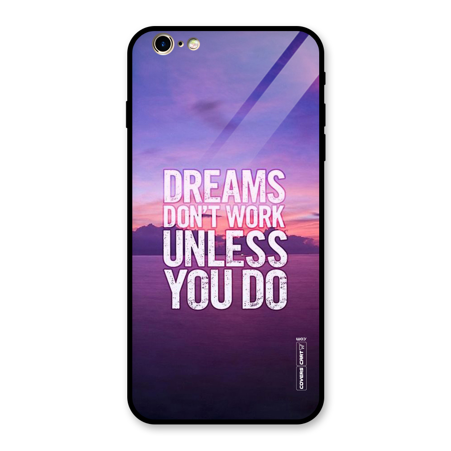 Dreams Work Glass Back Case for iPhone 6 Plus 6S Plus