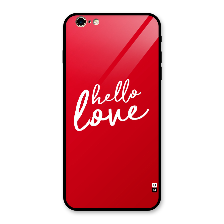Hello Love Glass Back Case for iPhone 6 Plus 6S Plus