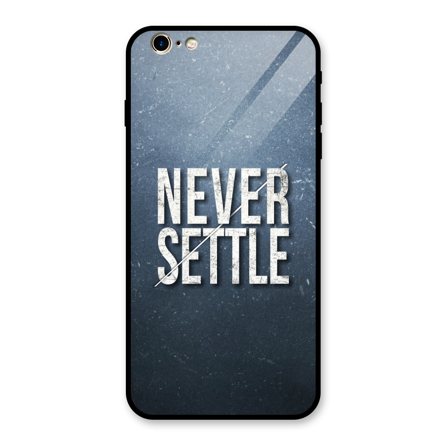 Never Settle Glass Back Case for iPhone 6 Plus 6S Plus