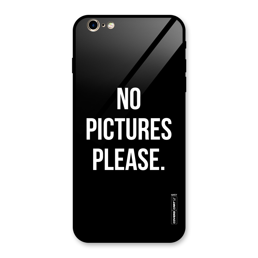No Pictures Please Glass Back Case for iPhone 6 Plus 6S Plus
