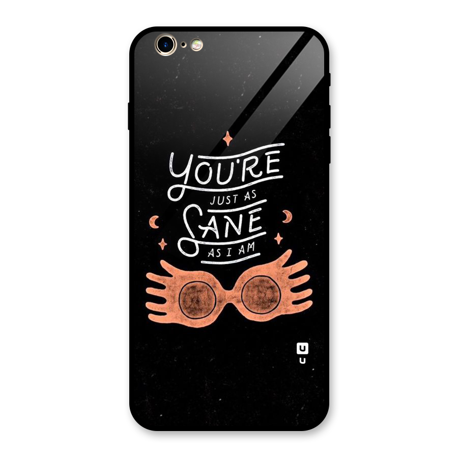 Sane As I Glass Back Case for iPhone 6 Plus 6S Plus