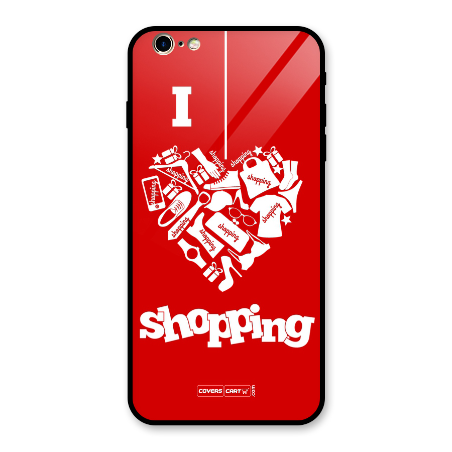 Shopaholic Shopping Love Glass Back Case for iPhone 6 Plus 6S Plus
