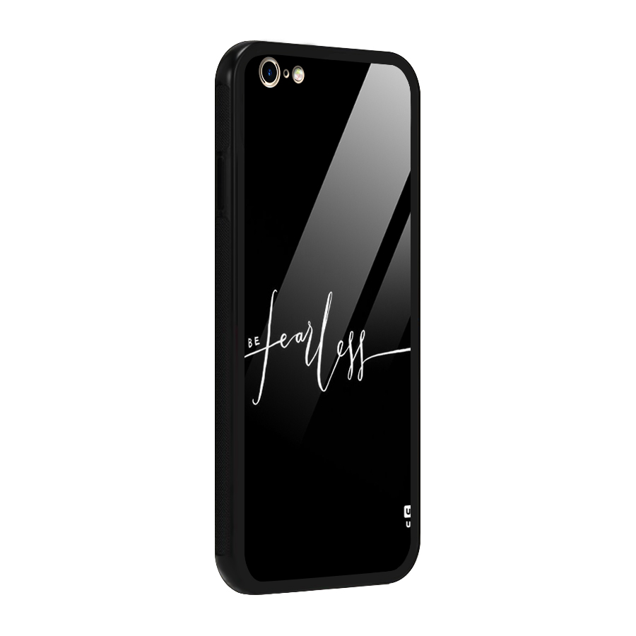 Always Be Fearless Glass Back Case for iPhone 6 Plus 6S Plus