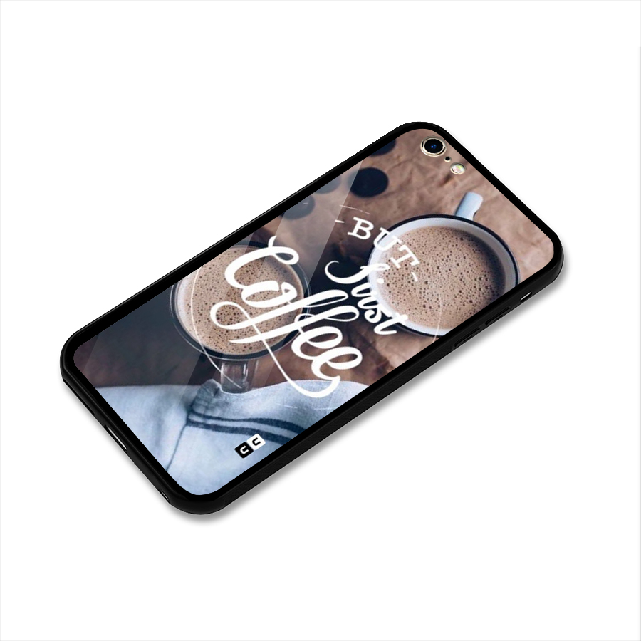 Just Coffee Glass Back Case for iPhone 6 Plus 6S Plus