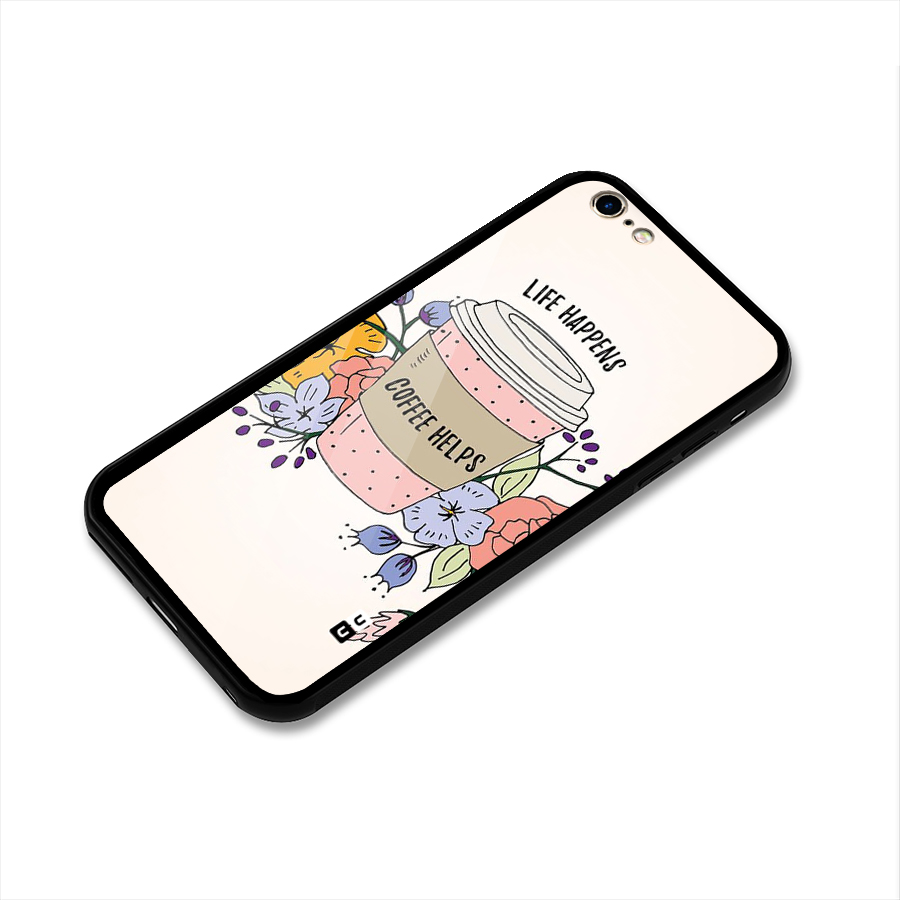 Life Happens Glass Back Case for iPhone 6 Plus 6S Plus