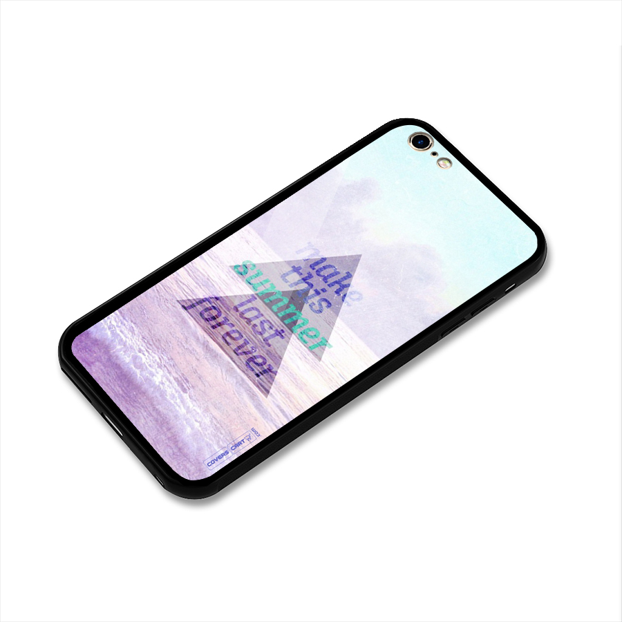 Make This Summer Last Forever Glass Back Case for iPhone 6 Plus 6S Plus