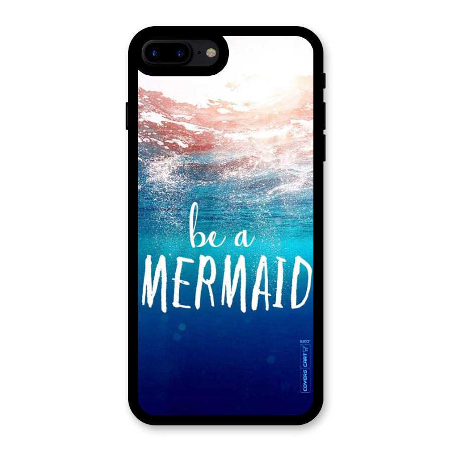 Be A Mermaid Glass Back Case for iPhone 7 Plus