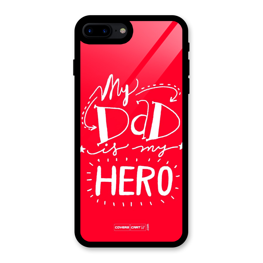 My Dad My Hero Glass Back Case for iPhone 7 Plus