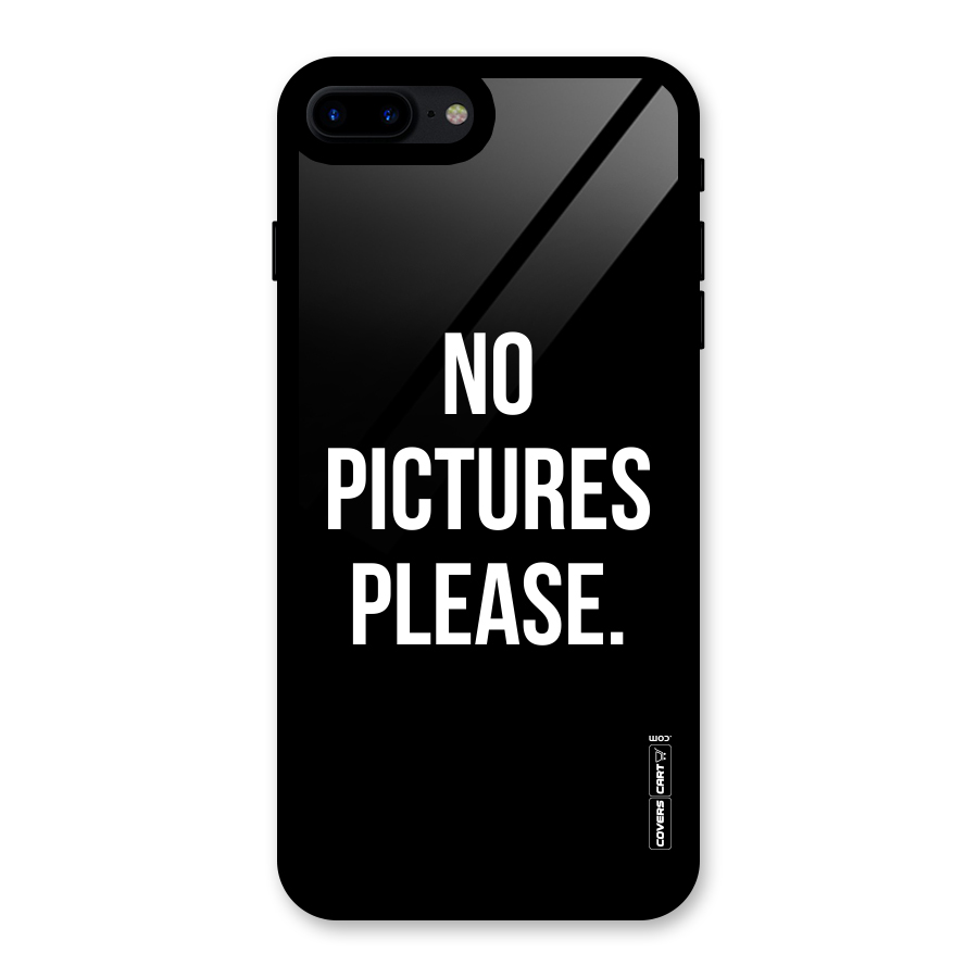 No Pictures Please Glass Back Case for iPhone 7 Plus
