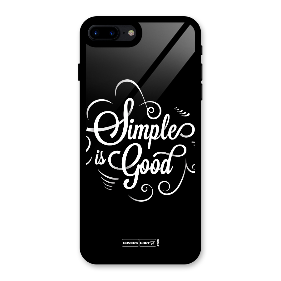 Simple is Good Glass Back Case for iPhone 7 Plus