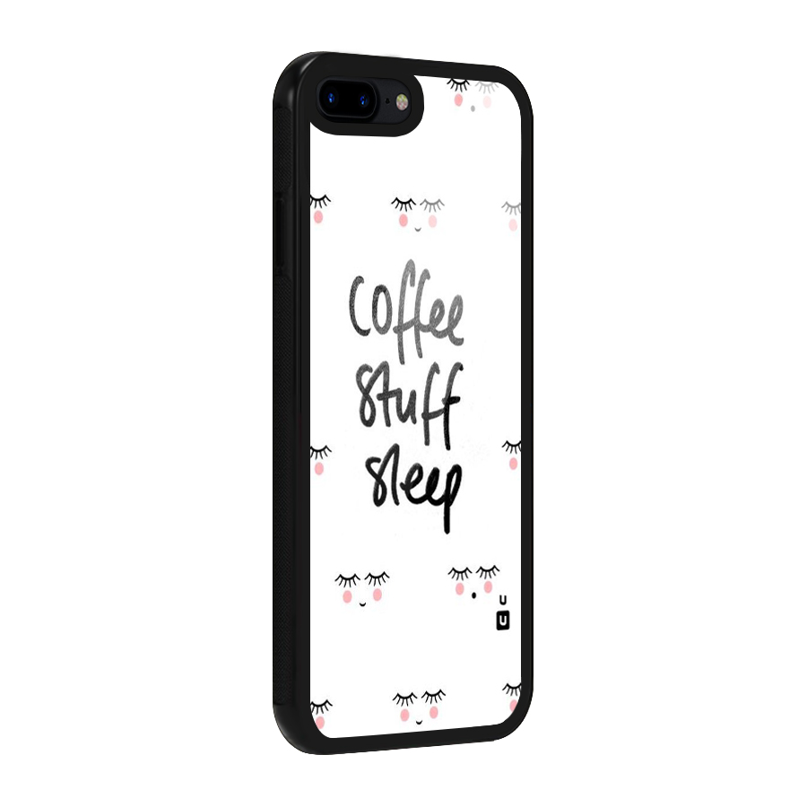 Coffee Stuff Sleep Glass Back Case for iPhone 7 Plus